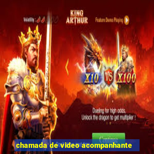 chamada de video acompanhante